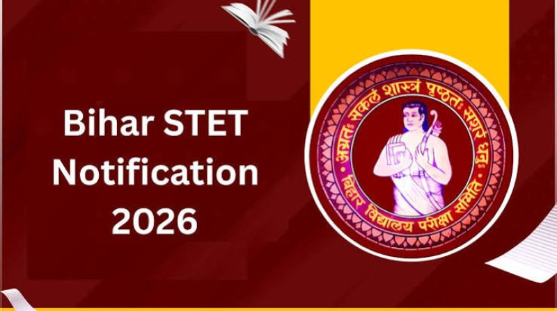 बिहार STET 2026: नोटिफिकेशन जारी